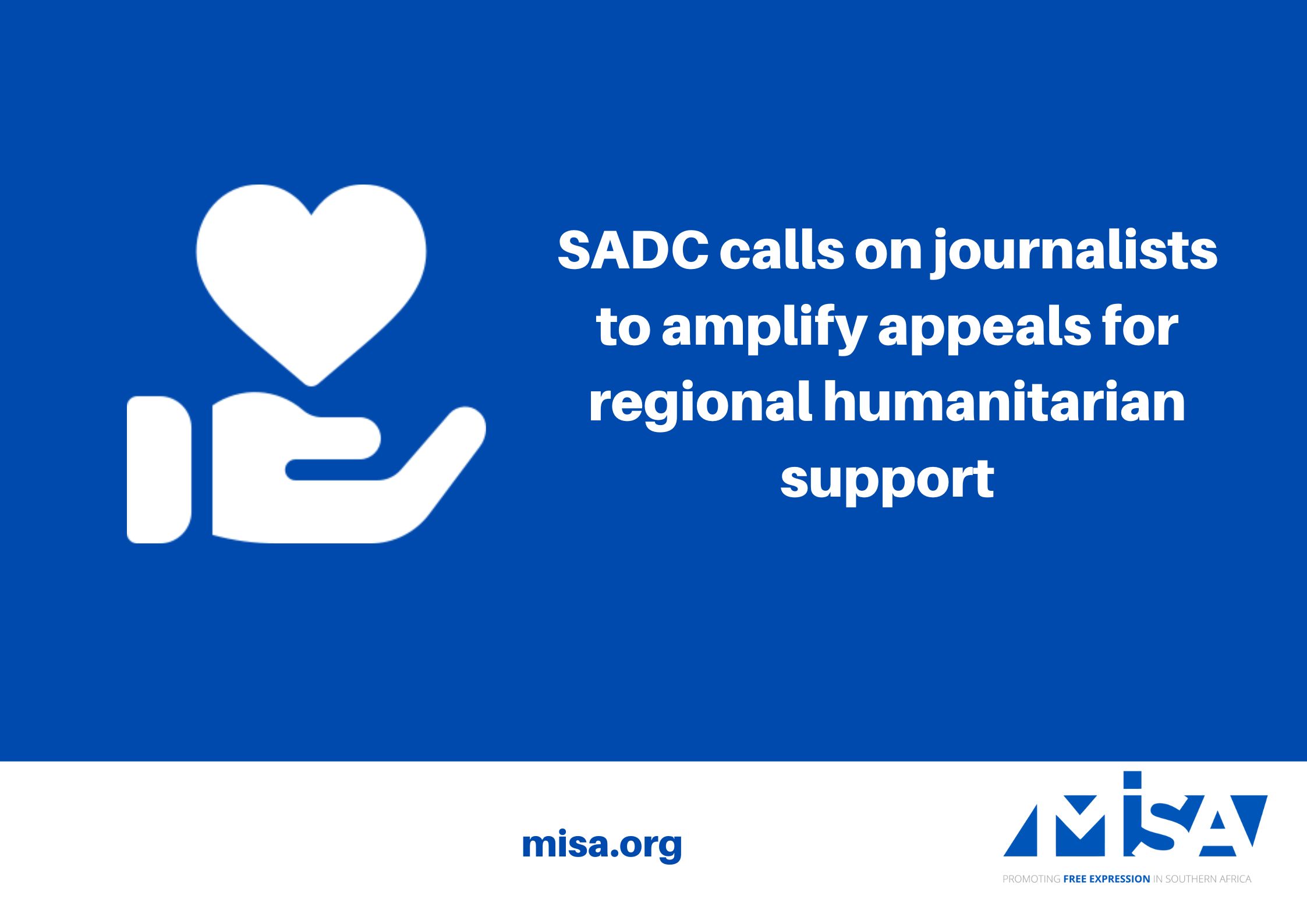 SADC calls on journalists to amplify appeals for regional humanitarian support