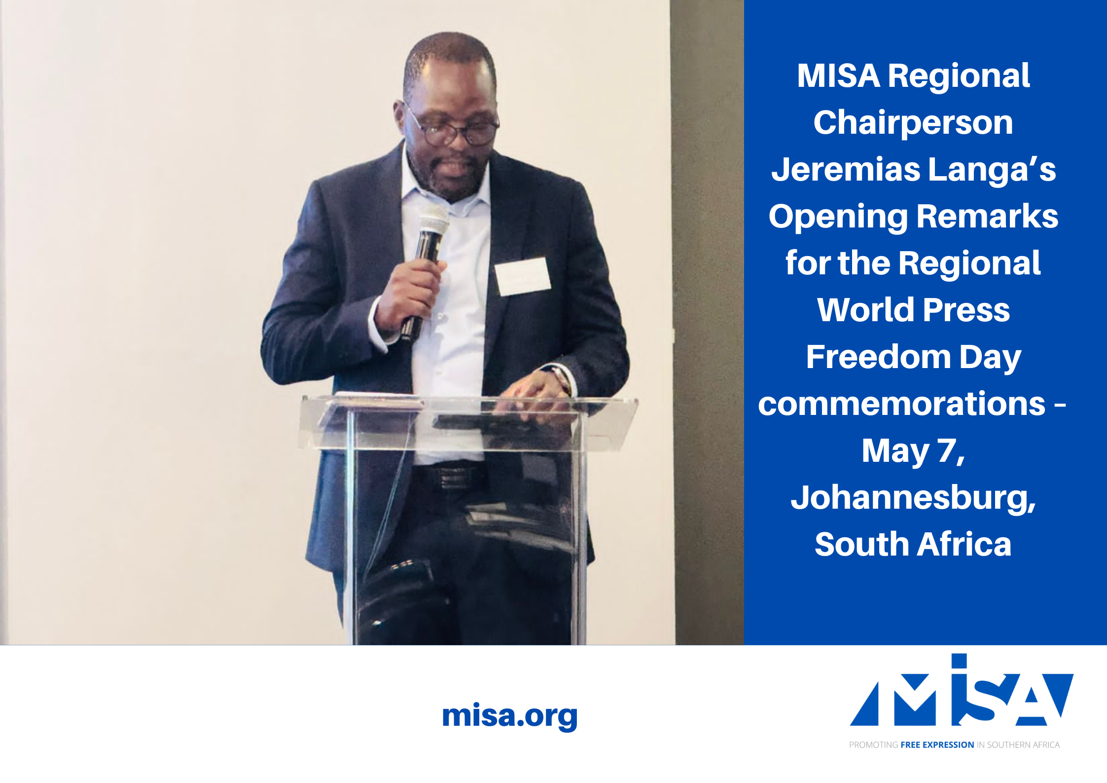 MISA Regional Chairperson Jeremias Langa’s Opening Remarks for the Regional World Press Freedom Day commemorations –