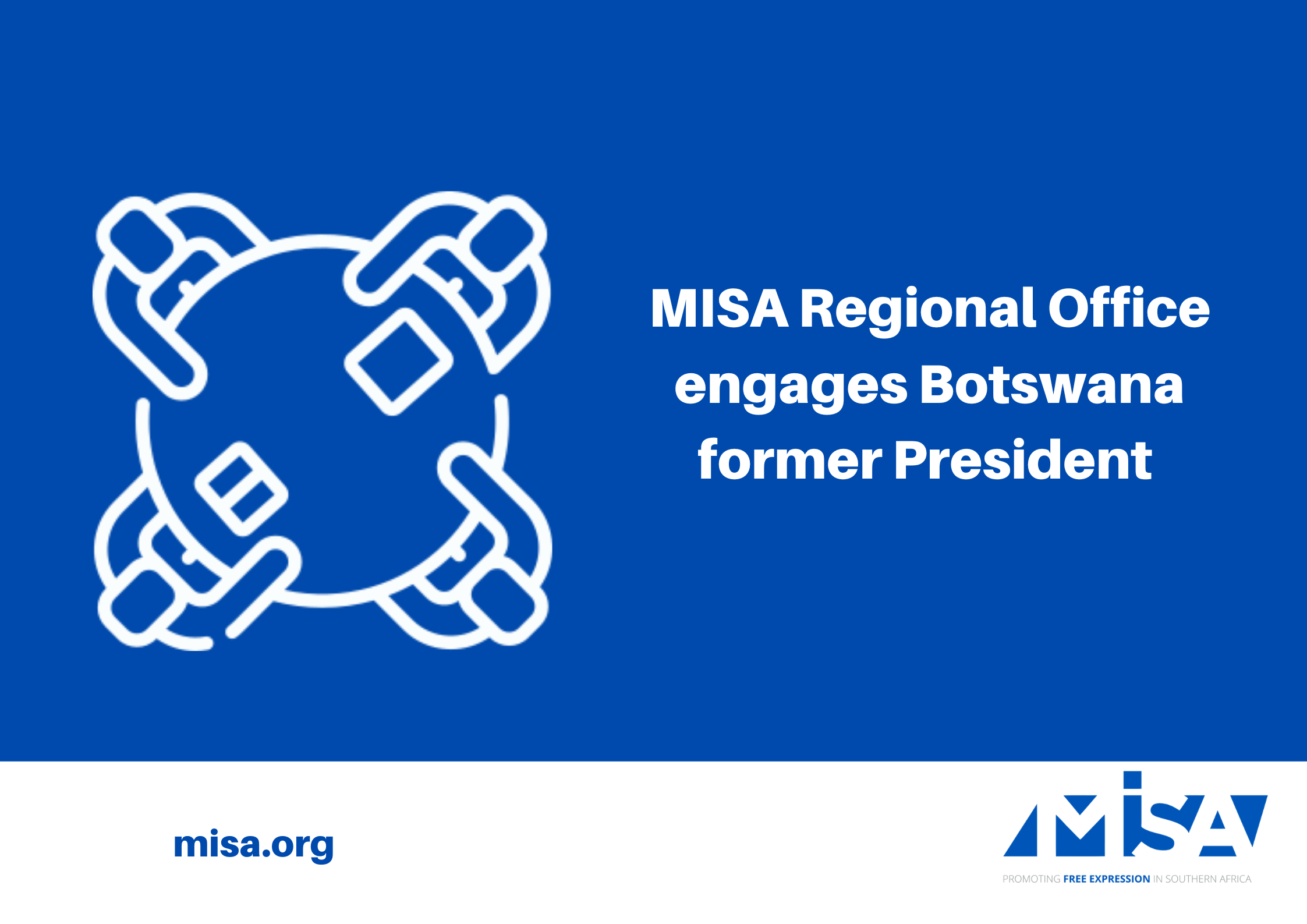 MISA Regional Office engages Botswana former President 